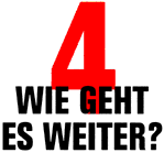 WIE GEHT ES WEITER?